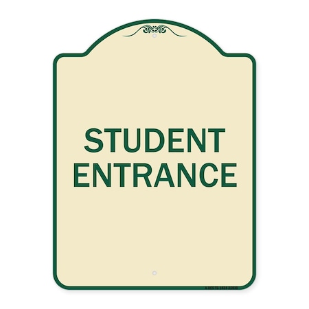 Signmission Designer Series Student Entrance, Tan & Green Heavy-Gauge Aluminum Sign, 24" x 18", TG-1824-22830 A-DES-TG-1824-22830